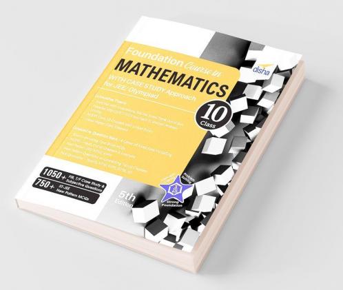 Foundation Course in Mathematics for JEE/ Olympiad Class 10 with Case Study Approach - 5th Edition