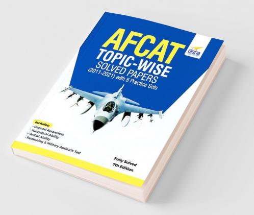 AFCAT Topic-wise Solved Papers (2011 - 21) with 5 Practice Sets 7th Edition