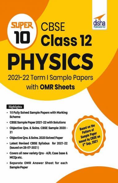 Super 10 CBSE Class 12 Physics 2021-22 Term I Sample Papers with OMR Sheets