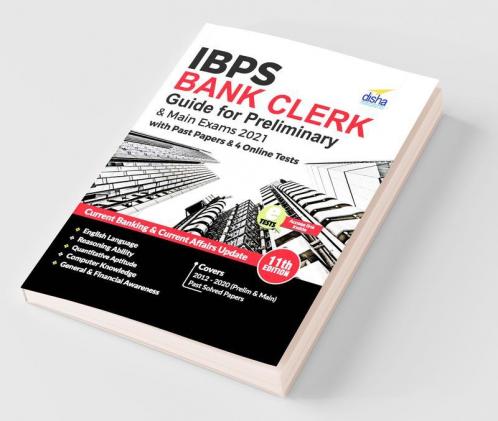 IBPS Bank Clerk Guide for Preliminary & Main Exams 2021 with Past Papers & 4 Online Tests (11th Edition)