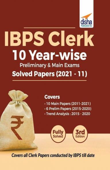 IBPS Clerk 10 Year-wise Preliminary & Main Exams Solved Papers (2021 - 11) 3rd Edition