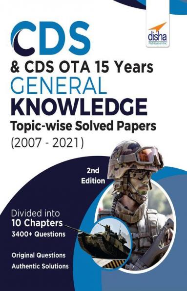 CDS & CDS OTA 15 Years General Knowledge Topic wise Solved Papers (2007 - 2021) 2nd Edition