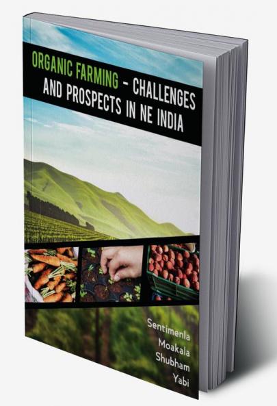 Organic Farming - Challenges and Prospects in North East India