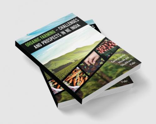 Organic Farming - Challenges and Prospects in North East India