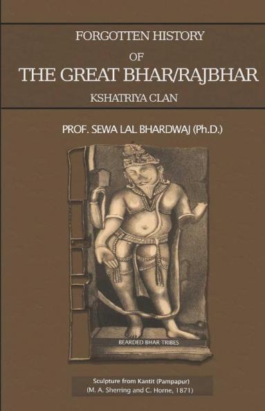 Forgotten History of The Great Bhar/Rajbhar Kshatriya Clan