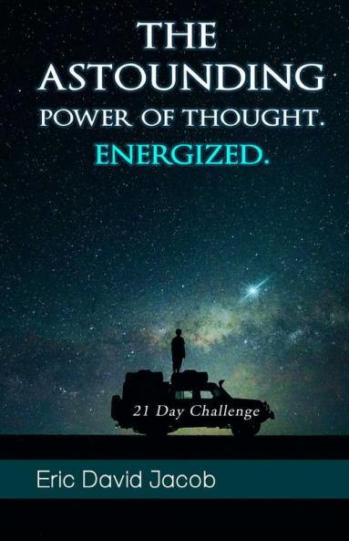 The Astounding Power of  thought Energized