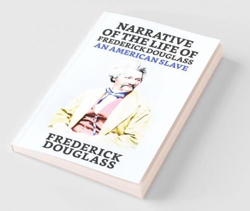 Narrative of the Life of Frederick Douglass An American Slave