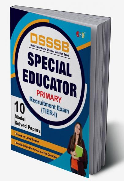 “DSSSB” [Delhi Subordinate Services Selection Board] [Tier-1]– Special Educator:— “MODEL SOLVED PAPERS”