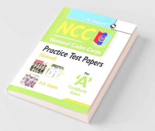 NCC : Practice Test Papers (Solved) for ‘A’ Certificate Exam