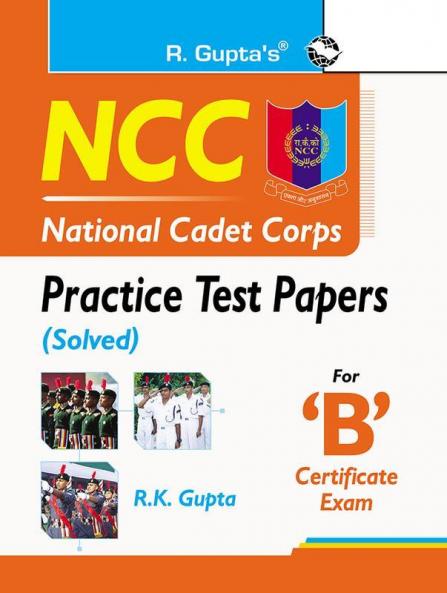 NCC : Practice Test Papers (Solved) for ‘B’ Certificate Exam