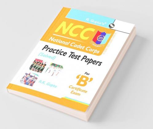 NCC : Practice Test Papers (Solved) for ‘B’ Certificate Exam