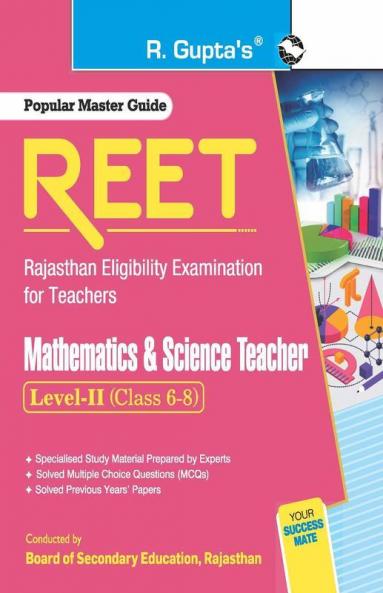 REET (Rajasthan Eligibility Examination for Teachers) : Mathematics & Science Teacher—Level-II (Class 6-8) Exam Guide