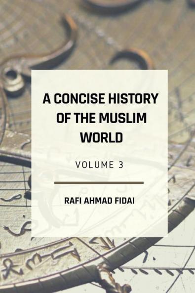 A Concise History of the Muslim World: Volume 3