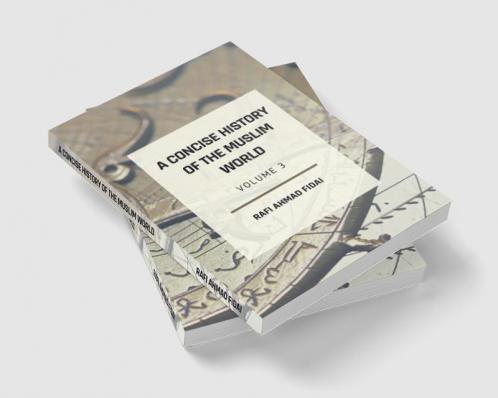 A Concise History of the Muslim World: Volume 3