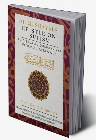 Al Qushayri's Epistle on Sufism : Al Risala Al Qushayriyya Fi 'ilm Al-Tasawwuf