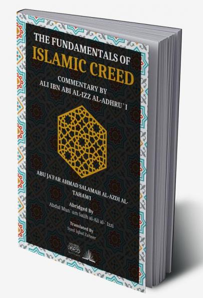 The Fundamentals of Islamic Creed - Aqeedah At Tahawi : Commentary by Ali Ibn Abil Izz