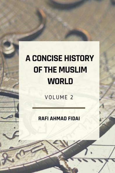 A Concise History of the Muslim World: Volume 2