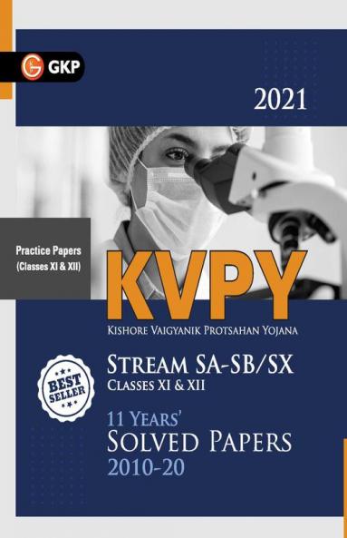 KVPY Stream SA & SB/SX (Class XI & XII) - 11 Years Solved Papers 2010 - 2020