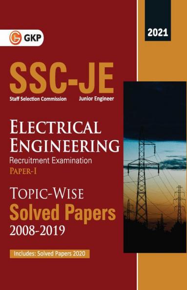SSC 2021 : Junior Engineer Paper I - Electrical Engineering - TopicWise Solved Papers 2008-2019 (Latest paper included from Oct & Dec 2020)