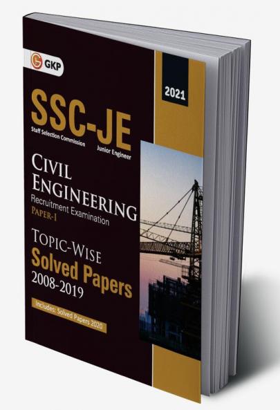 SSC 2021 : Junior Engineer Paper I - Civil Engineering - Topic-Wise Solved Papers 2008-2019 (Latest paper included from Oct & Dec 2020)