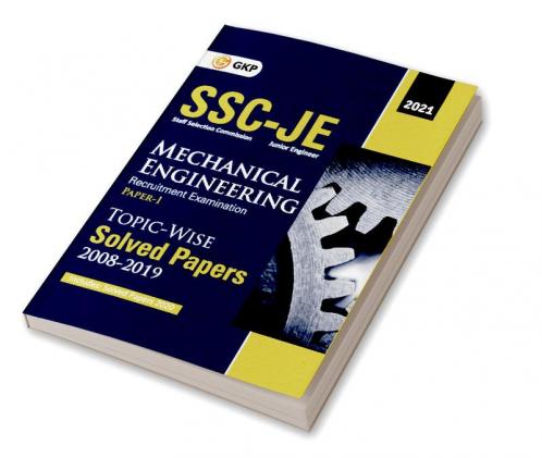 SSC 2021 : Junior Engineer Paper I - Mechanical Engineering - Topic-Wise Solved Papers 2008-2019 (Latest paper included from Oct & Dec 2020)