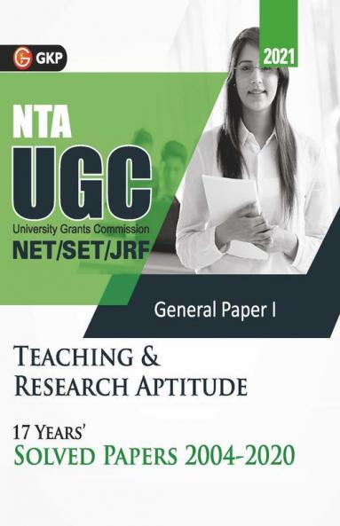 UGC 2021 : NET/SET (JRF & LS) Paper I : Teaching & Research Aptitude - 17 Years' Solved Papers 2004-2020
