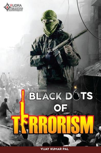 BLACK DOTS OF TERRORISM  BY Vijay k PAL