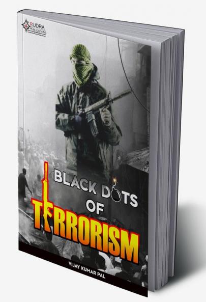 BLACK DOTS OF TERRORISM  BY Vijay k PAL