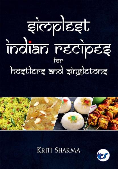 Simplest Indian Recipes for Hostlers and Singletons