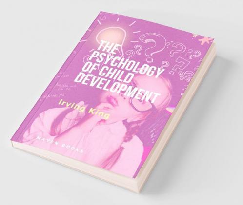 The Psychology of Child Development