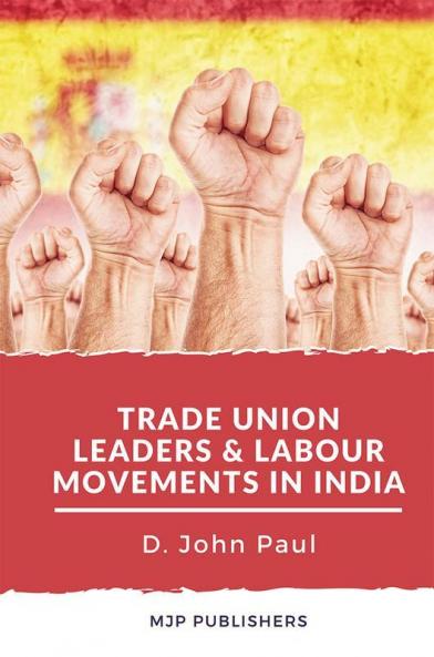 Trade Union leaders and labour movements in india