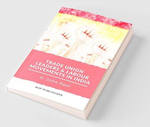 Trade Union leaders and labour movements in india