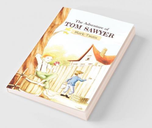 The Adventures of Tom Sawyer: A story of a mischievous child and his escapade of treasure and ghosts by Mark Twain.