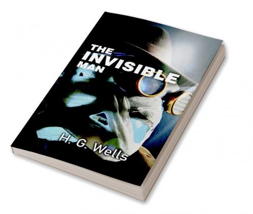 The Invisible Man: The Experiment Gone Wrong