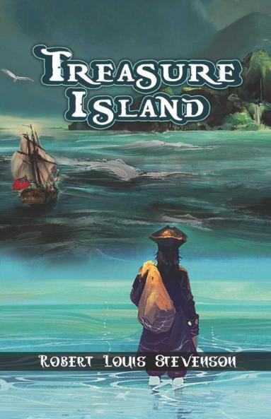 Treasure Island: The Adventure of Jim Hawkins & the Pirates by Robert Louis Stevenson.