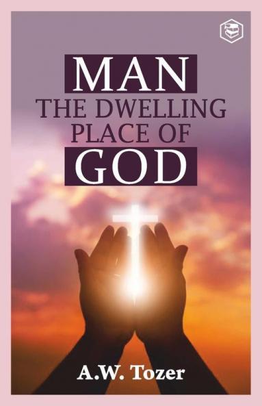 Man The Dwelling Place of God