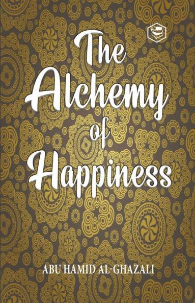 The Alchemy Of Happiness