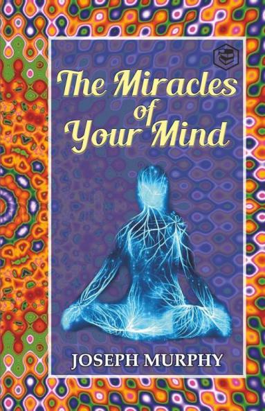 The Miracles of Your Mind