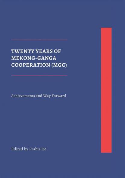 Twenty Years of Mekong-Ganga Cooperation (MGC): Achievements and Way Forward