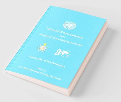 India and UN Peace Operations - Part 1 (Principles of UN Peacekeeping and Mandate)