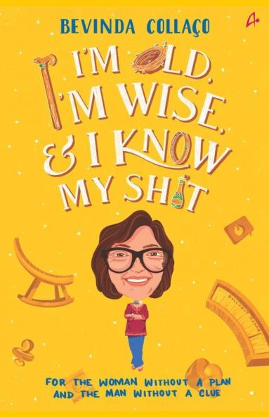 I'm Old I'm Wise and I Know My Shit