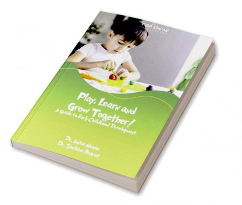 Play Learn and Grow Together! A Guide to Early Childhood Development
