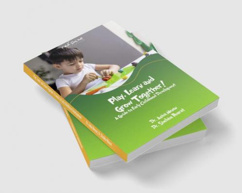 Play Learn and Grow Together! A Guide to Early Childhood Development