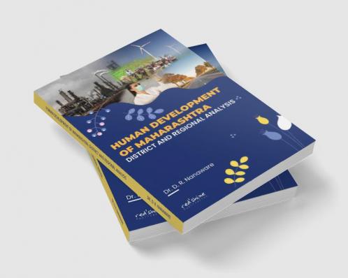 HUMAN DEVELOPMENT OF MAHARASHTRA: DISTRICT AND REGIONAL ANALYSIS