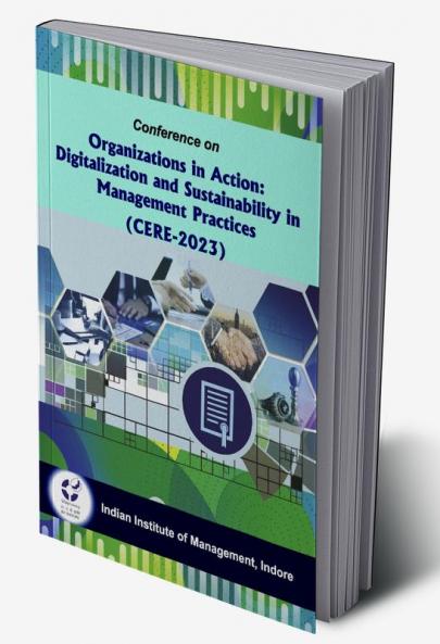 Organizations in Action: Digitalization and Sustainability in Management Practices (CERE-2023)