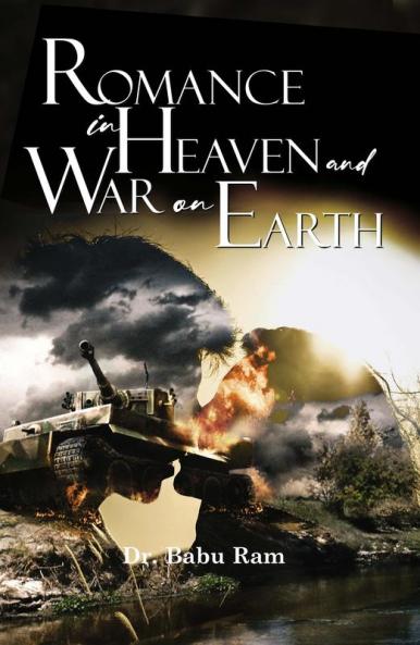 Romance in Heaven and War on Earth