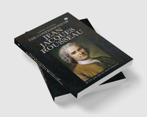 The Confessions of Jean Jacques Rousseau