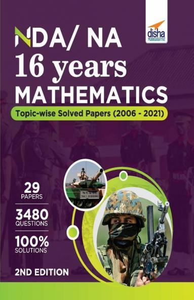 NDA/ NA 16 years Mathematics Topic-wise Solved Papers (2006 - 2021) 2nd Edition