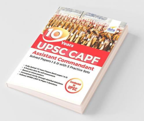 10 Years UPSC CAPF Assistant Commandant (2021 - 2012) Solved Papers I & II with 5 Practice Sets
