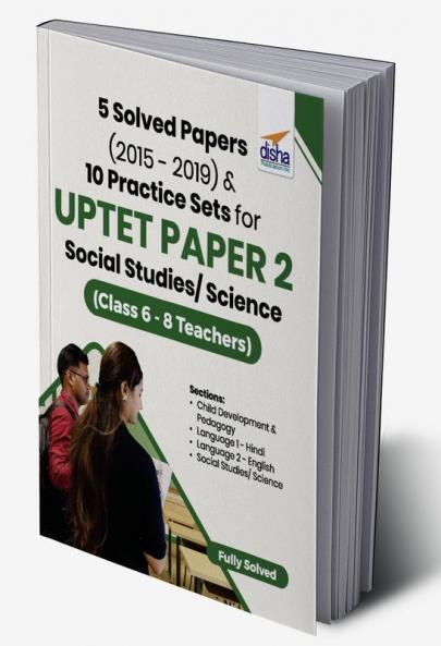 5 Solved Papers (2015 - 2019) & 10 Practice Sets for UPTET Paper 2 Social Studies/Science (Class 6 - 8 Teachers)